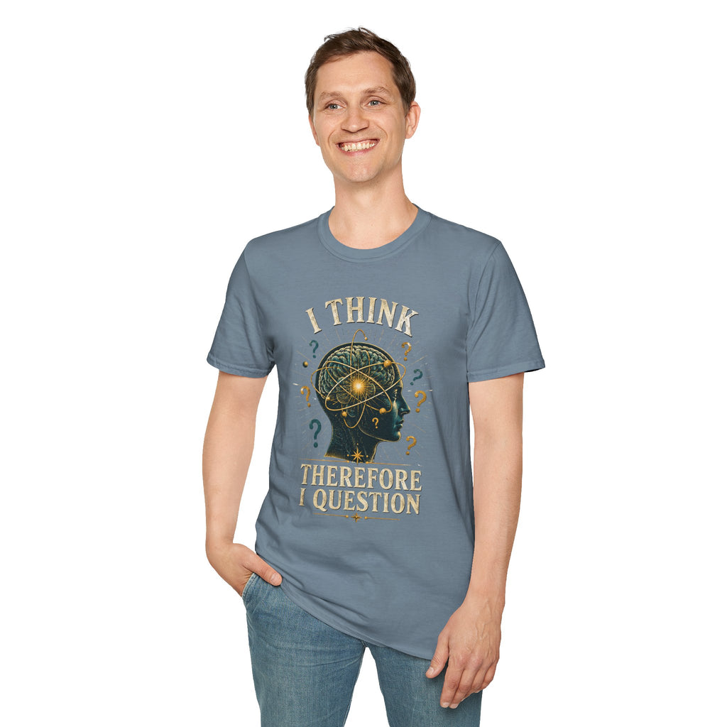 Questioning Mind T-Shirt — I Think Therefore I Question Graphic Tee