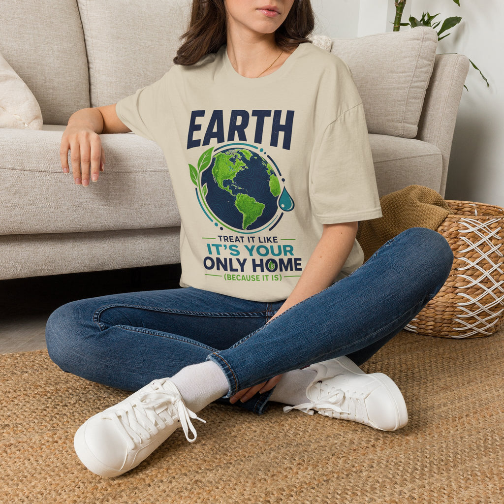Earth Protect T-Shirt — "Treat It Like It’s Your Only Home" Eco Graphic Tee