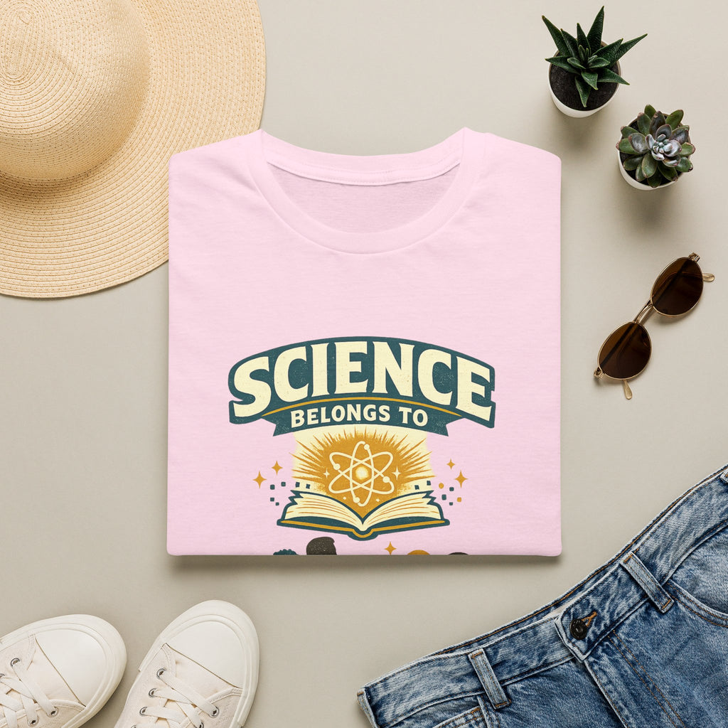 Science Belongs to Everyone T-Shirt