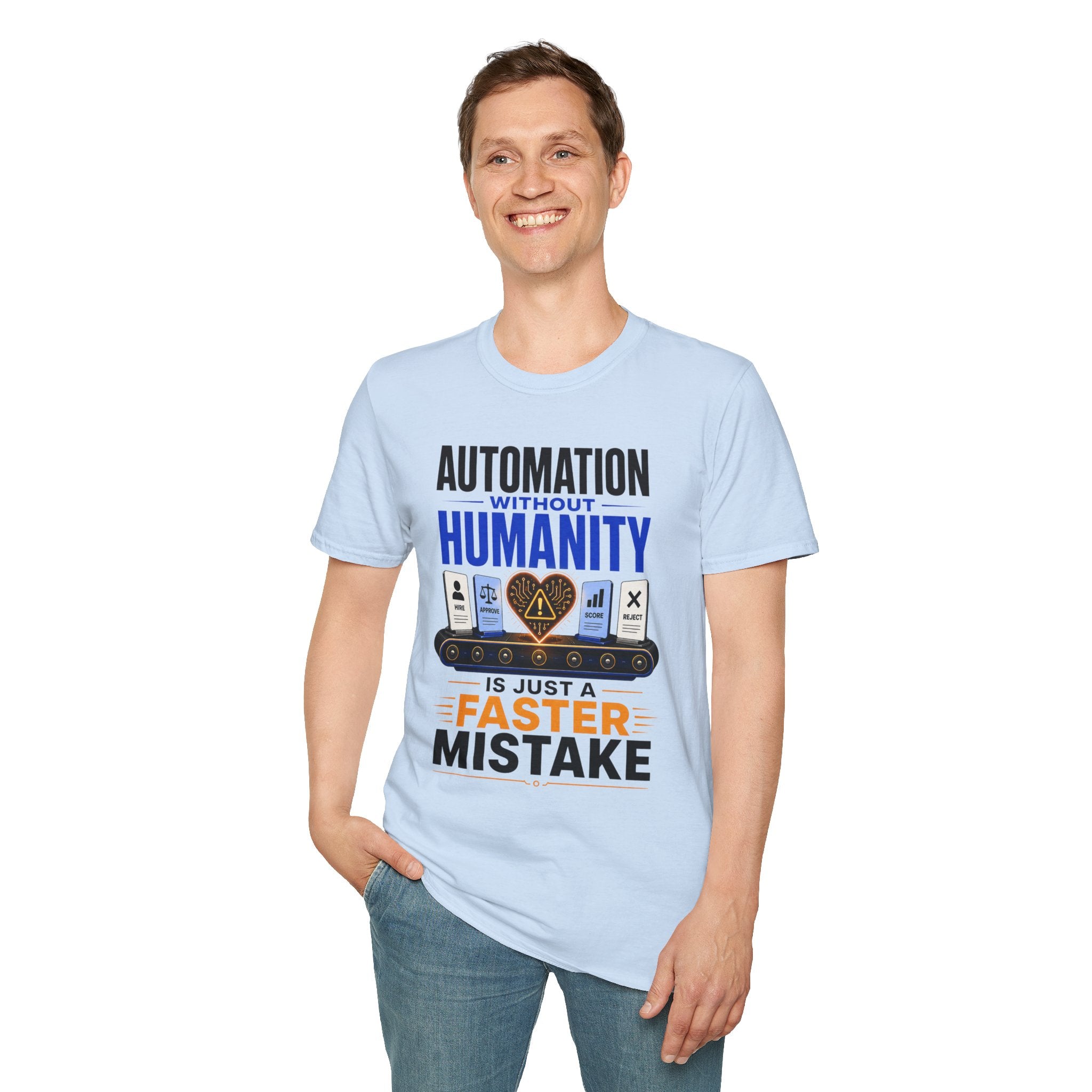 Automation Without Humanity T-Shirt — “Automation Without Humanity Is Just a Faster Mistake” Graphic Tee