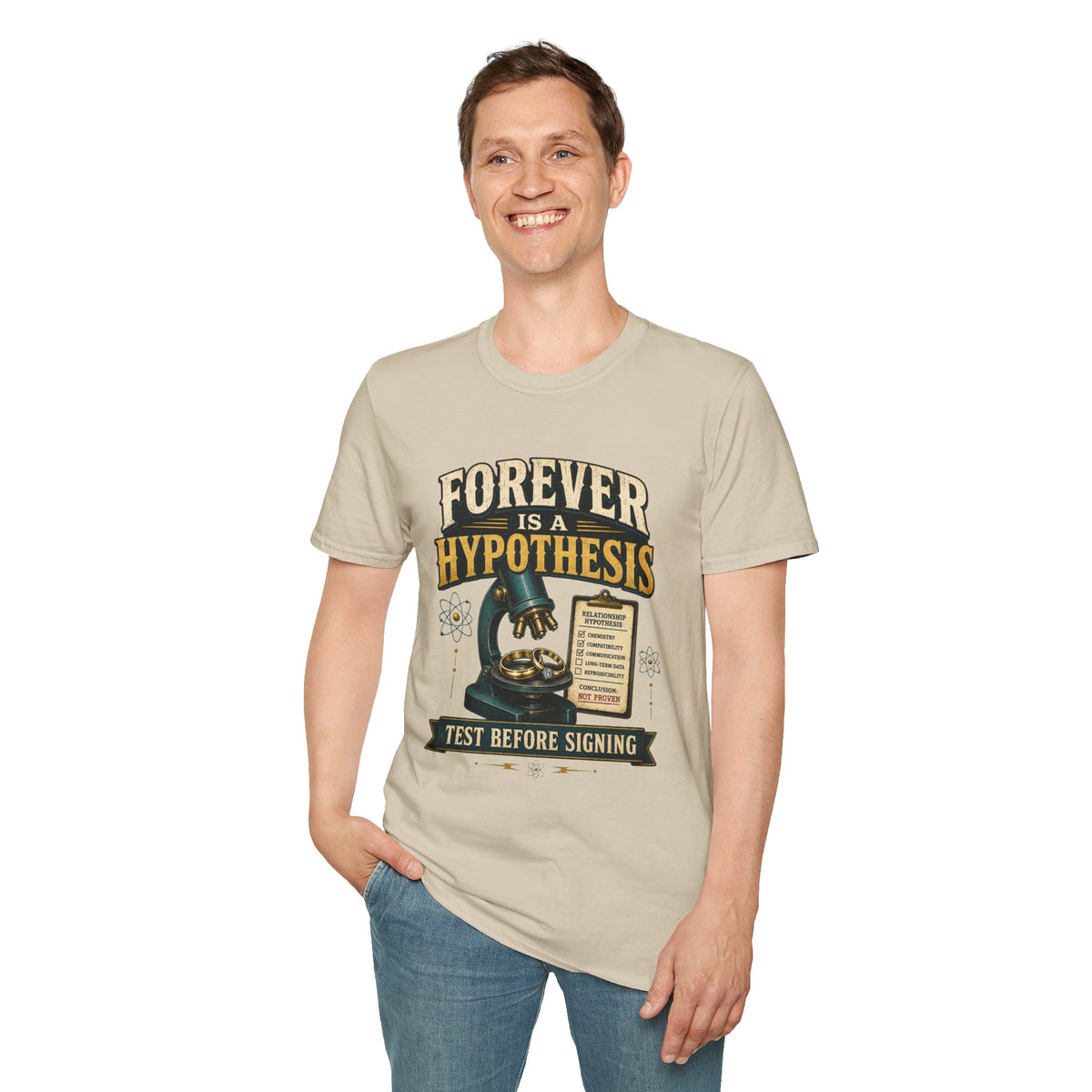 Forever Is a Hypothesis T-Shirt — Science Humor 'Test Before Signing' Tee