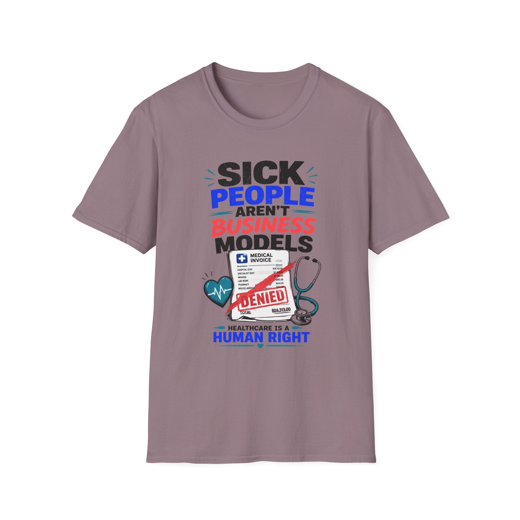 Sick People Aren’t Business Models T-Shirt — Healthcare Is a Human Right Tee