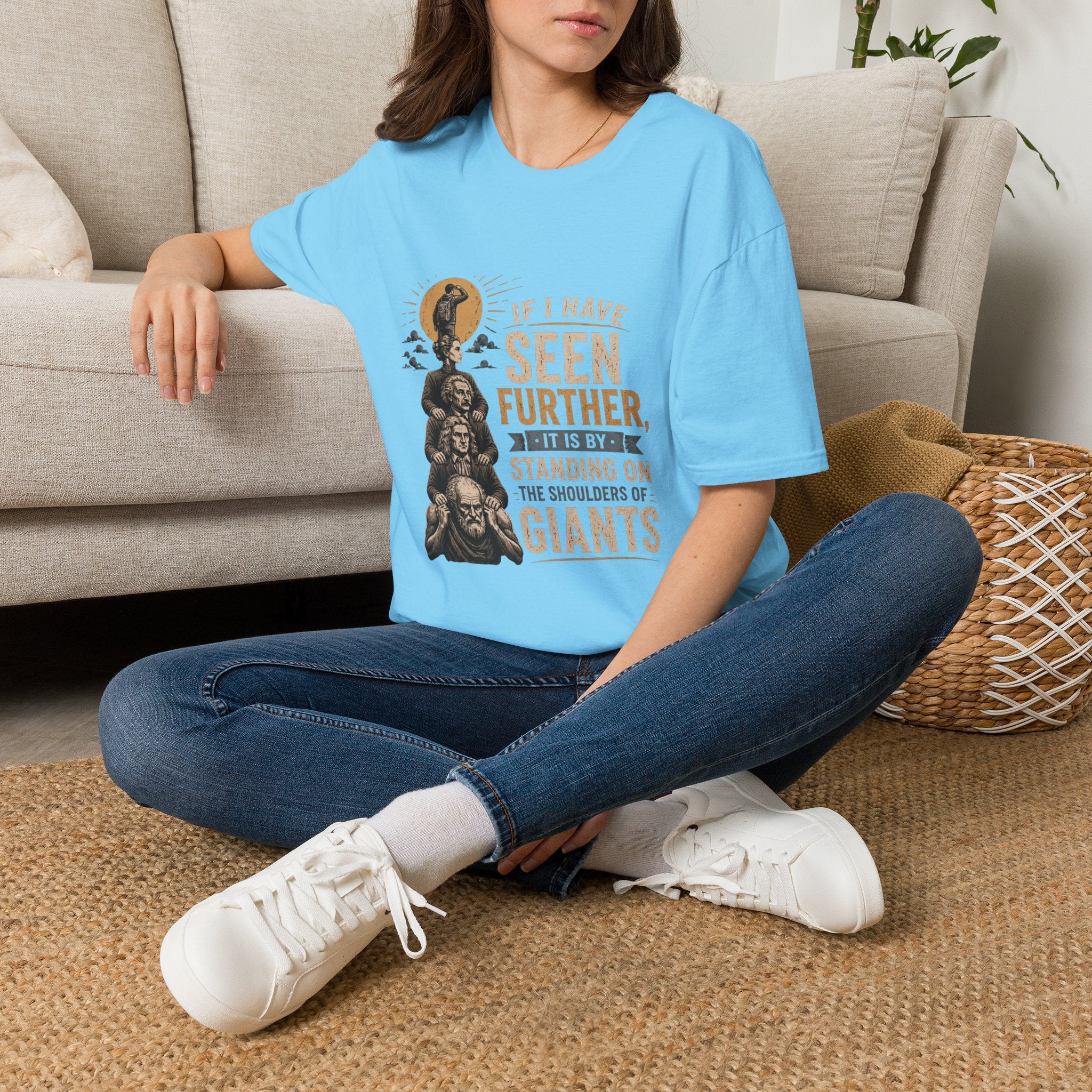 "If I Have Seen Further, It Is By Standing on the Shoulders of Giants" Inspirational Graphic Tee