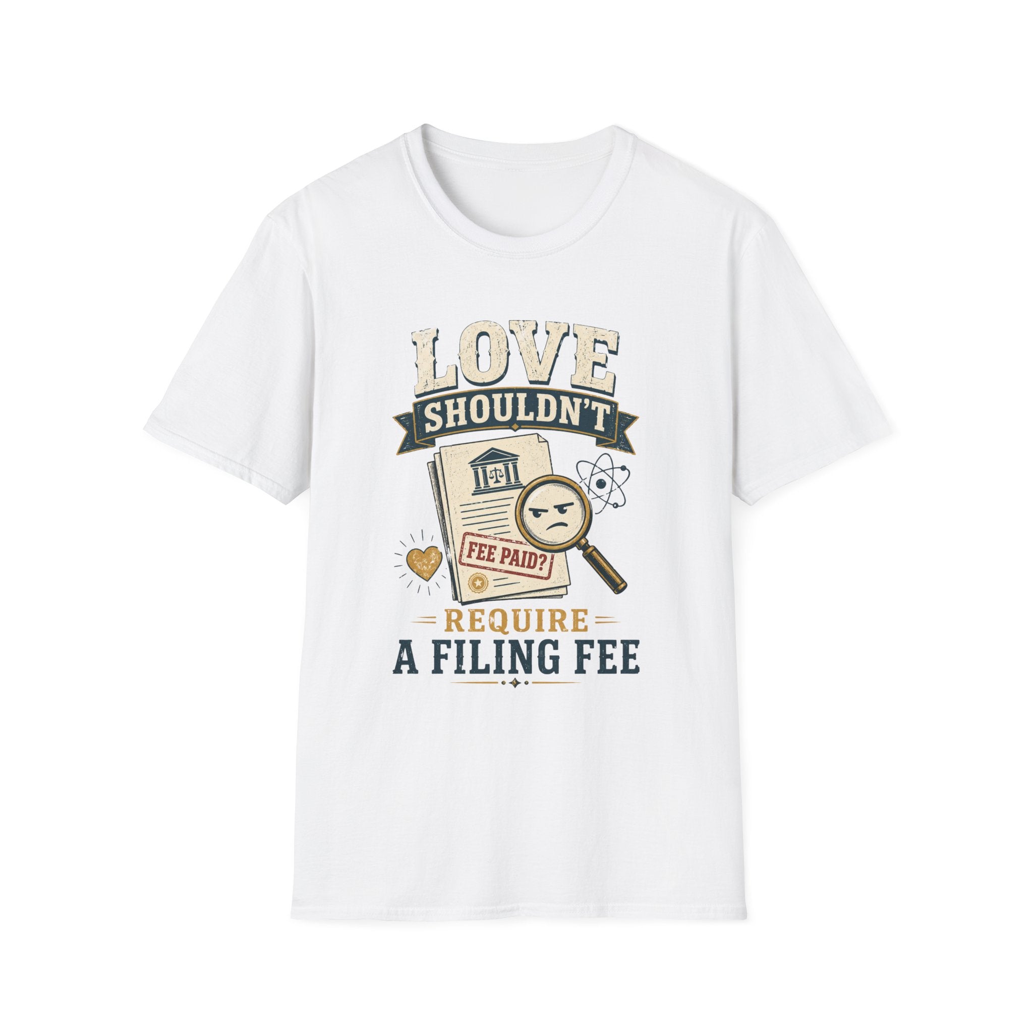 T-Shirt — "Love Shouldn't Require a Filing Fee" Funny Tax Lawyer Legal Humor Shirt