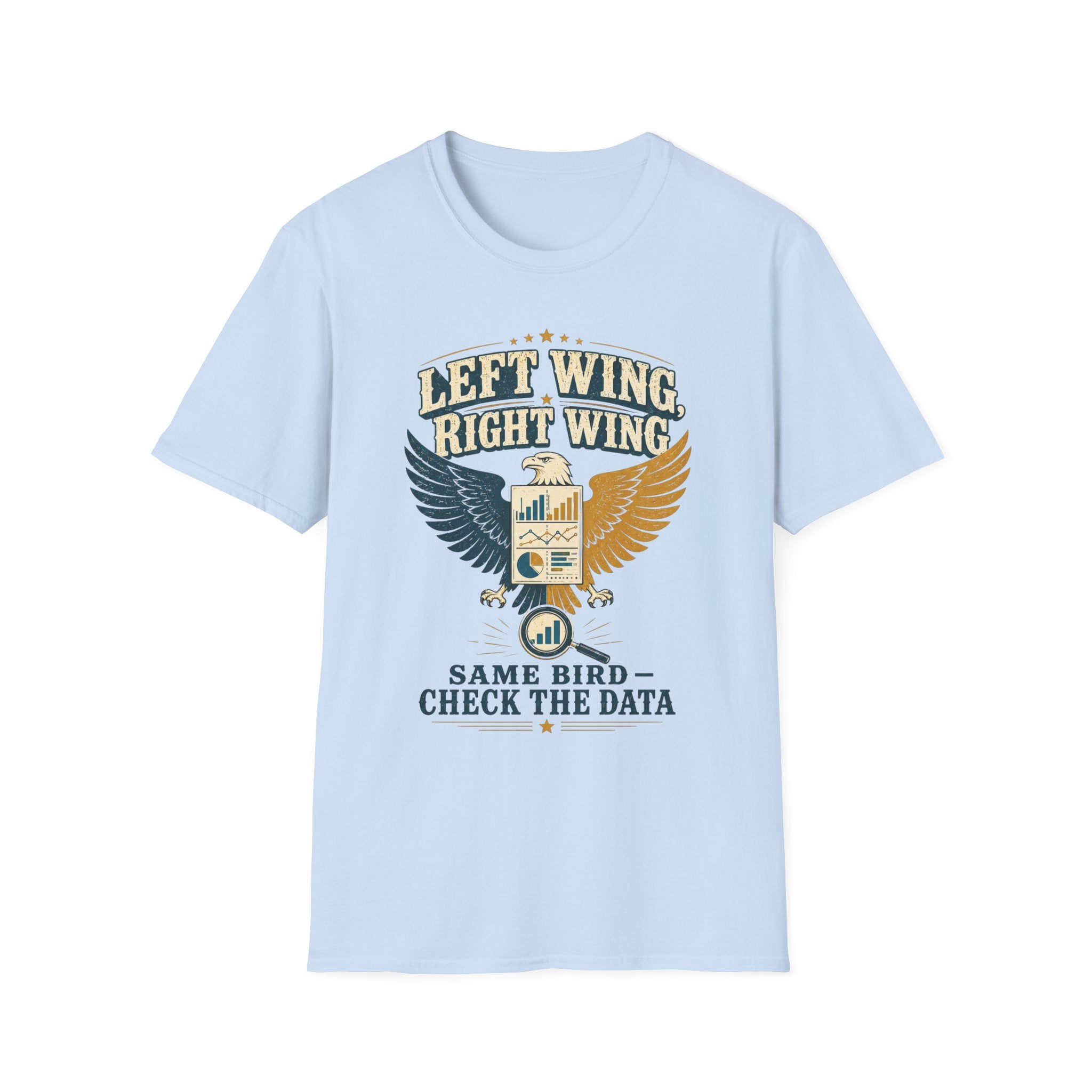 "Left Wing Right Wing, Same Bird — Check the Data" Graphic Tee