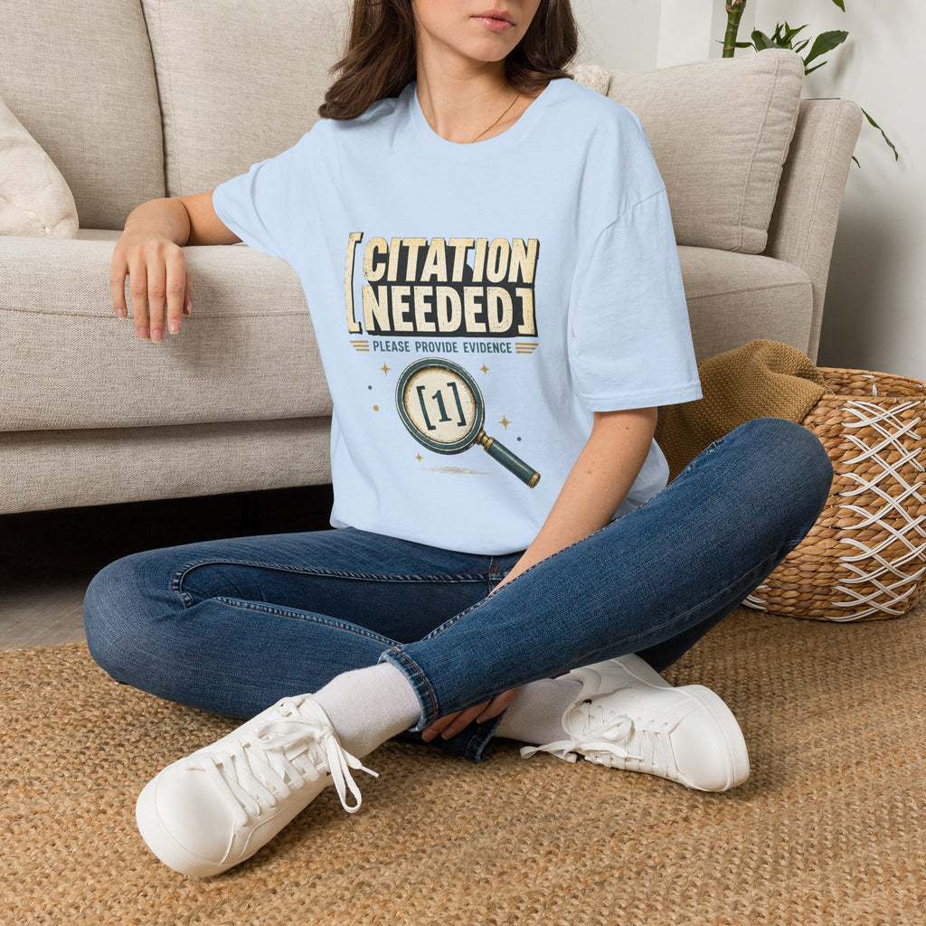 Citation Needed T-Shirt — "Please Provide Evidence" Graphic Tee