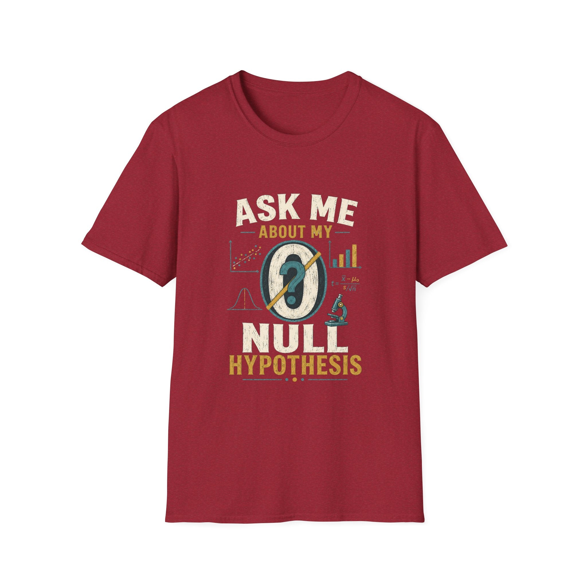Ask Me About My Null Hypothesis T-Shirt