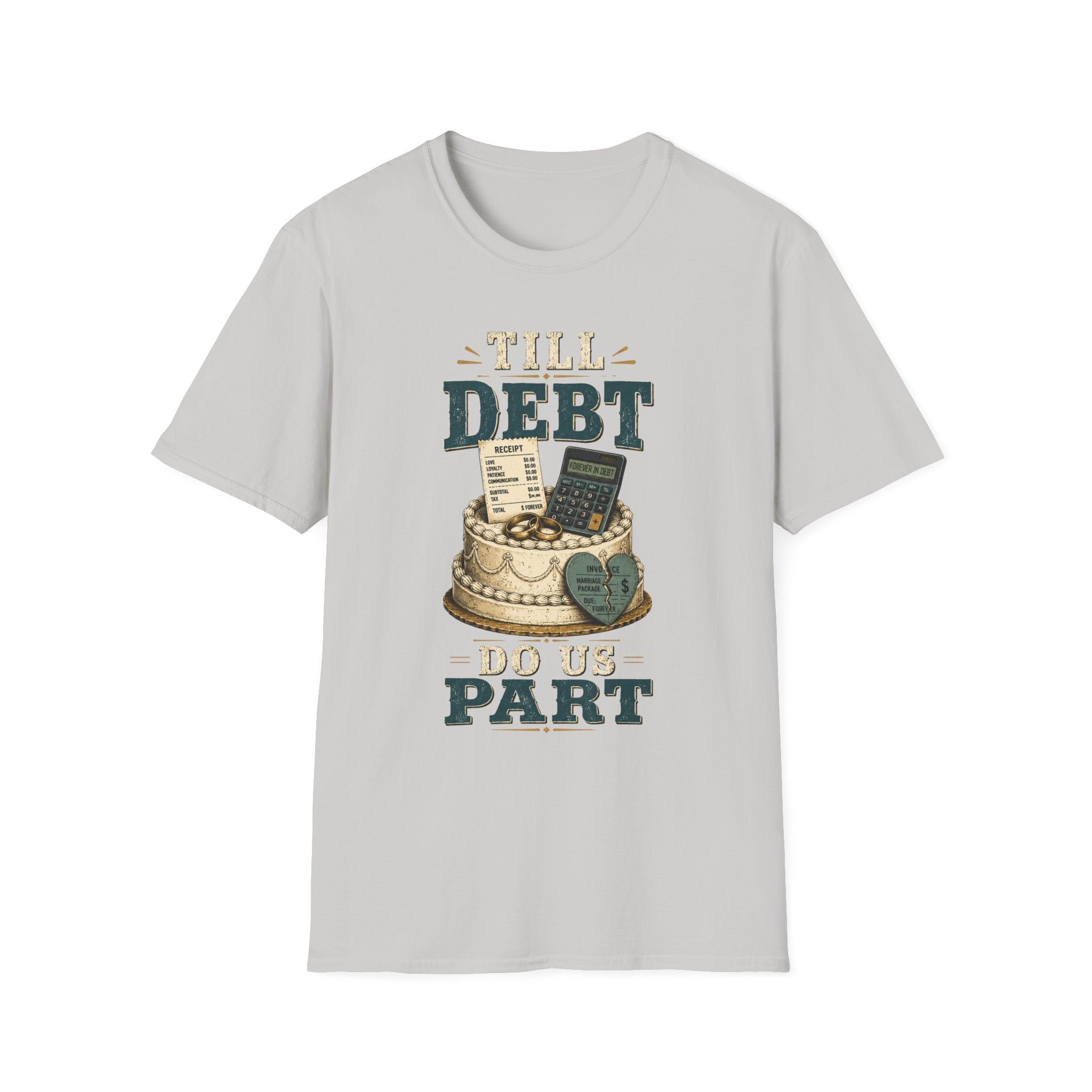 "Till Debt Do Us Part" Funny Debt & Finance Marriage Tee