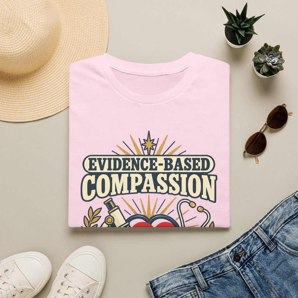 Evidence-Based Compassion Nurse T-Shirt — Healthcare Hero Medical Tee
