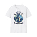 T-Shirt — "We All Arrived From Somewhere" Earth Graphic Tee (Travel & Unity)
