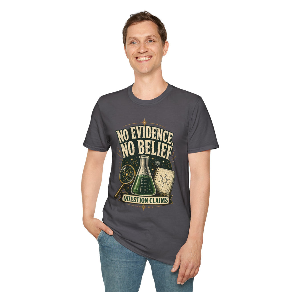 No Evidence No Belief Science T-Shirt — Question Claims Graphic Tee