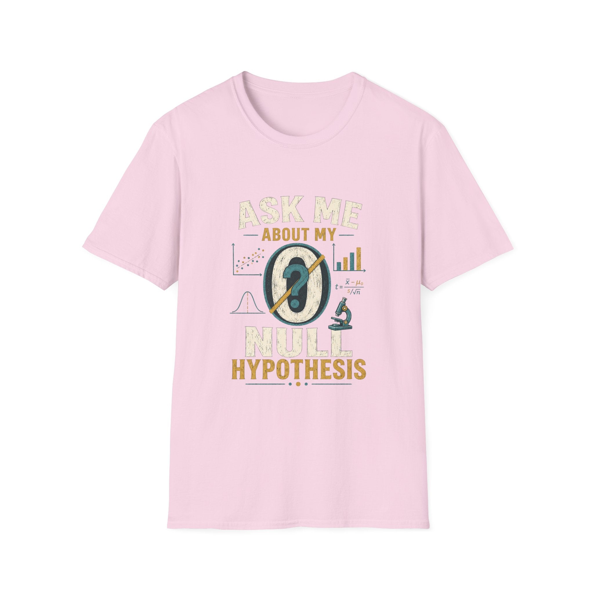 Ask Me About My Null Hypothesis T-Shirt