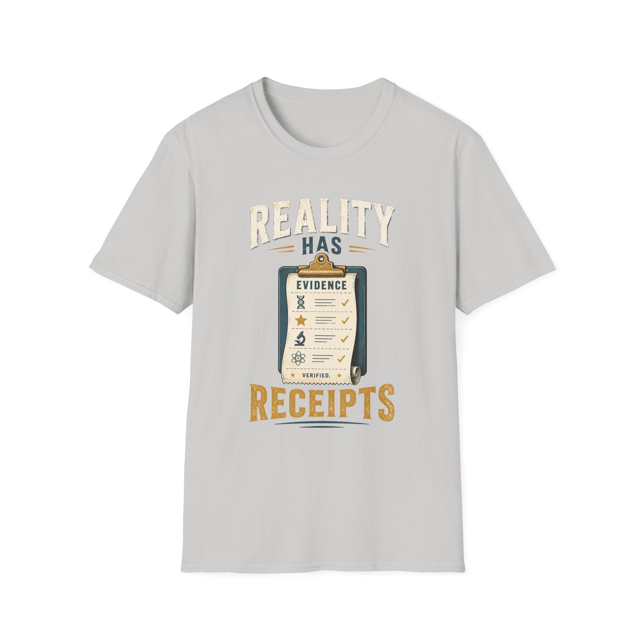 Reality Has Evidence T-Shirt — Funny Skeptic Science Tee