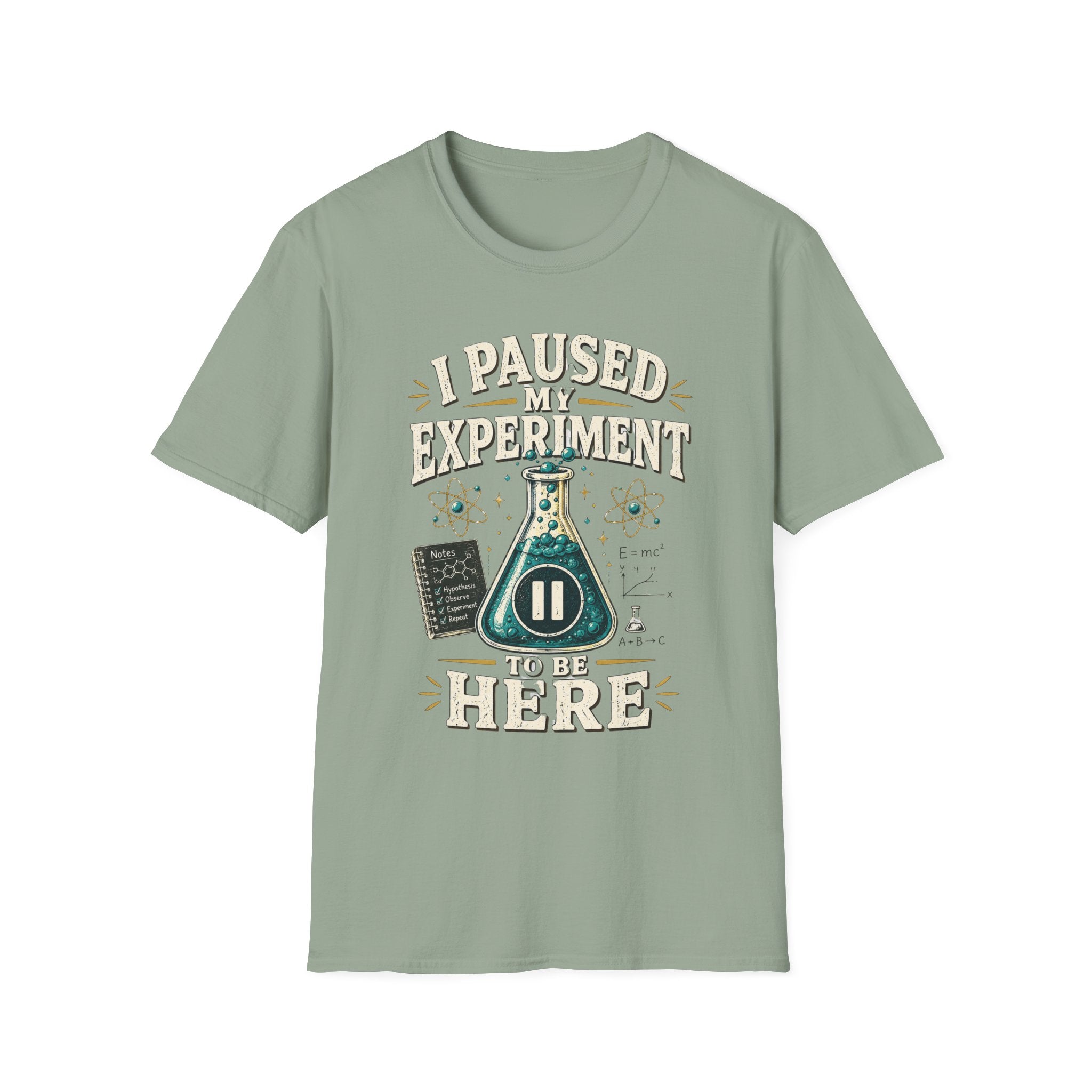 I Paused My Experiment T-Shirt — Funny Science Beaker Tee for Scientists & STEM Teachers