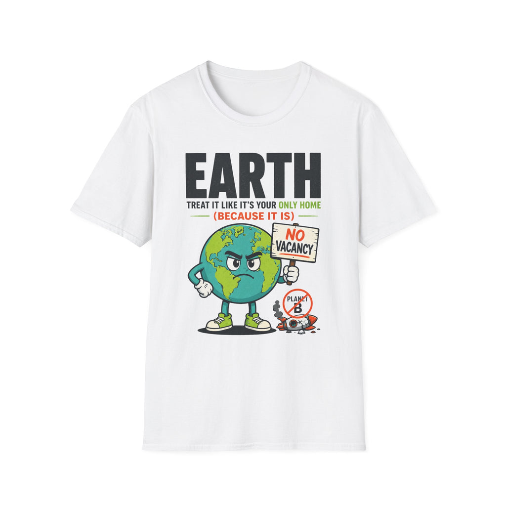 Earth "No Vacancy" T-Shirt — Treat It Like Your Only Home Eco Tee