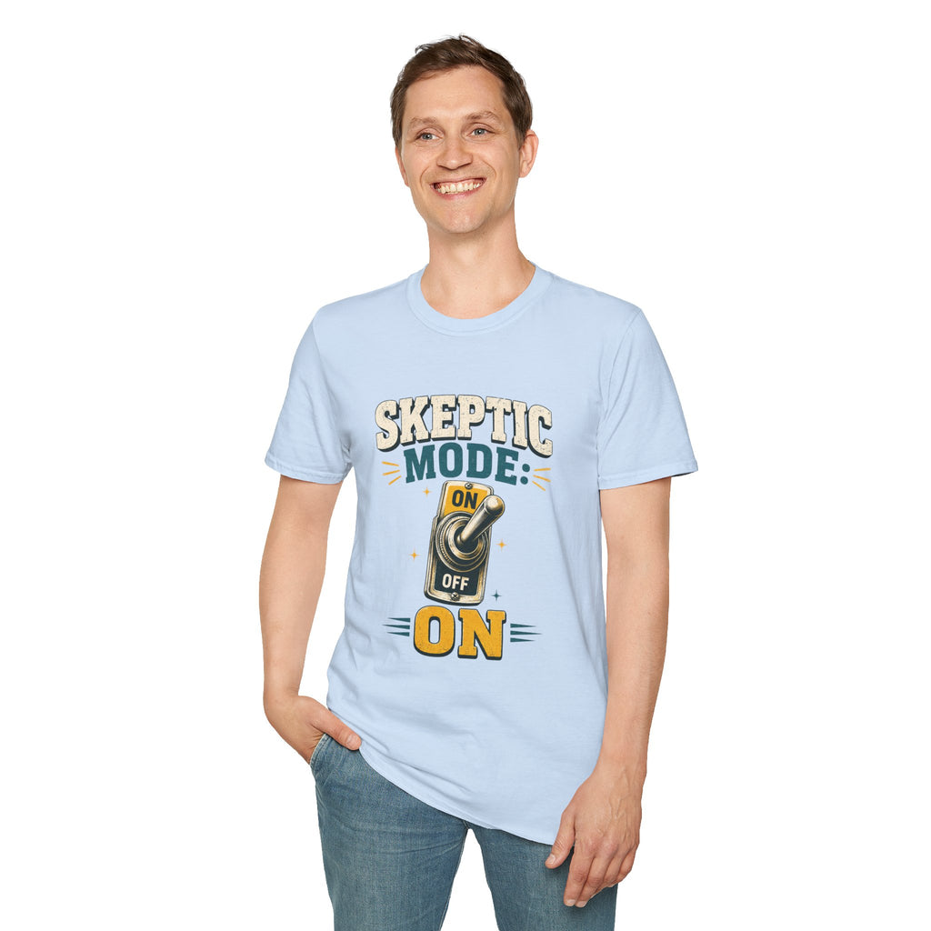 Skeptic Mode T-Shirt — Funny "Skeptic Mode: On" Graphic Tee
