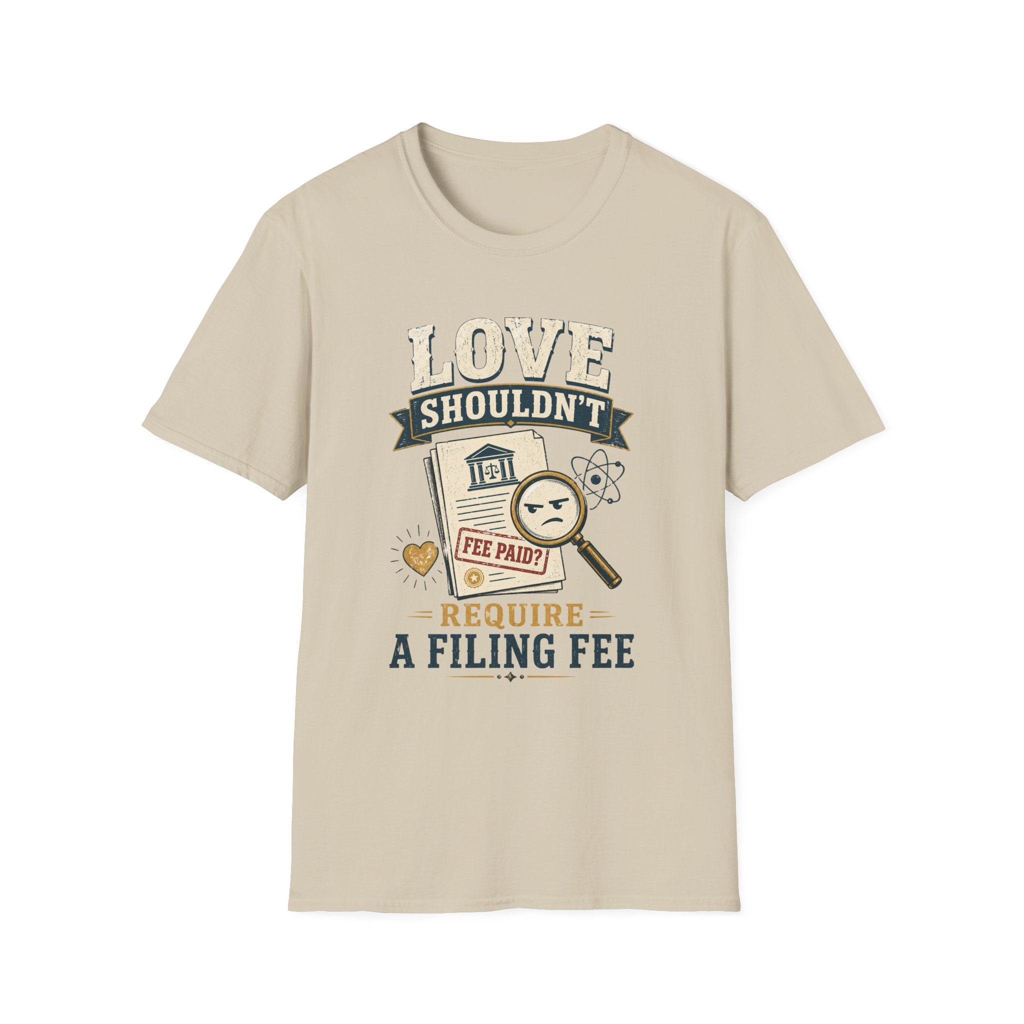 "Love Shouldn't Require a Filing Fee" Funny Tax Lawyer Legal Humor Shirt