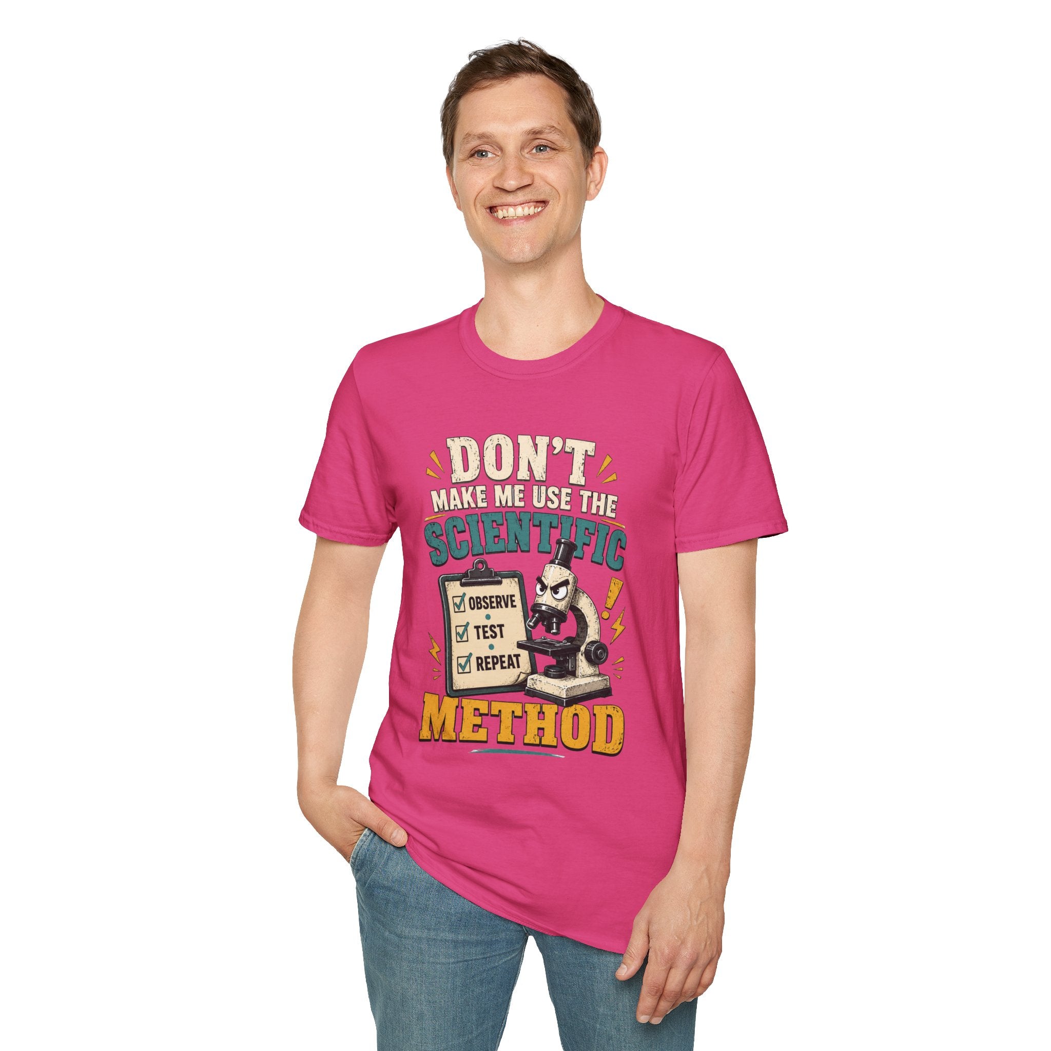 Scientific Method T-Shirt — "Don't Make Me Use the Scientific Method" Funny Science Tee