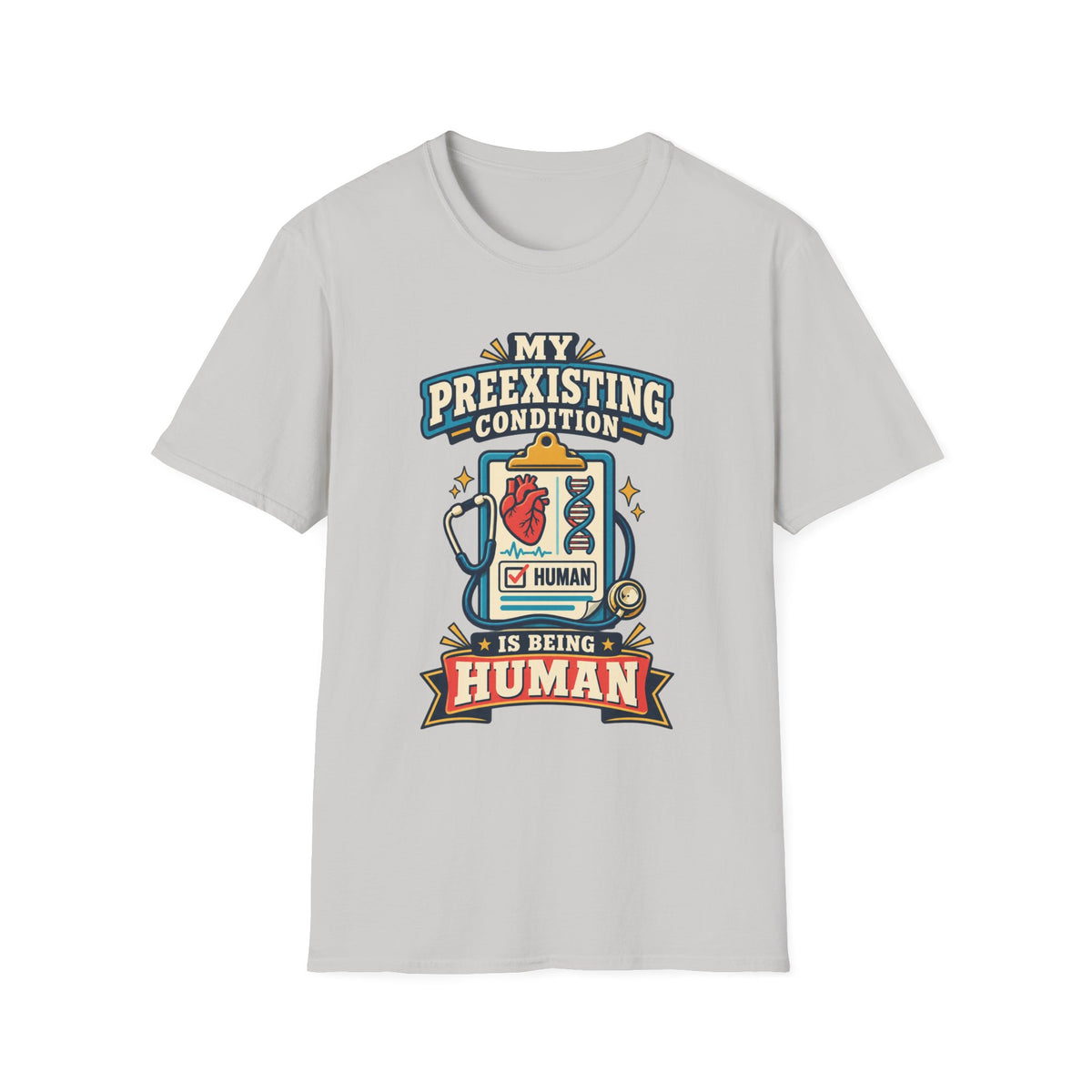 My Preexisting Condition Is Being Human T‑Shirt