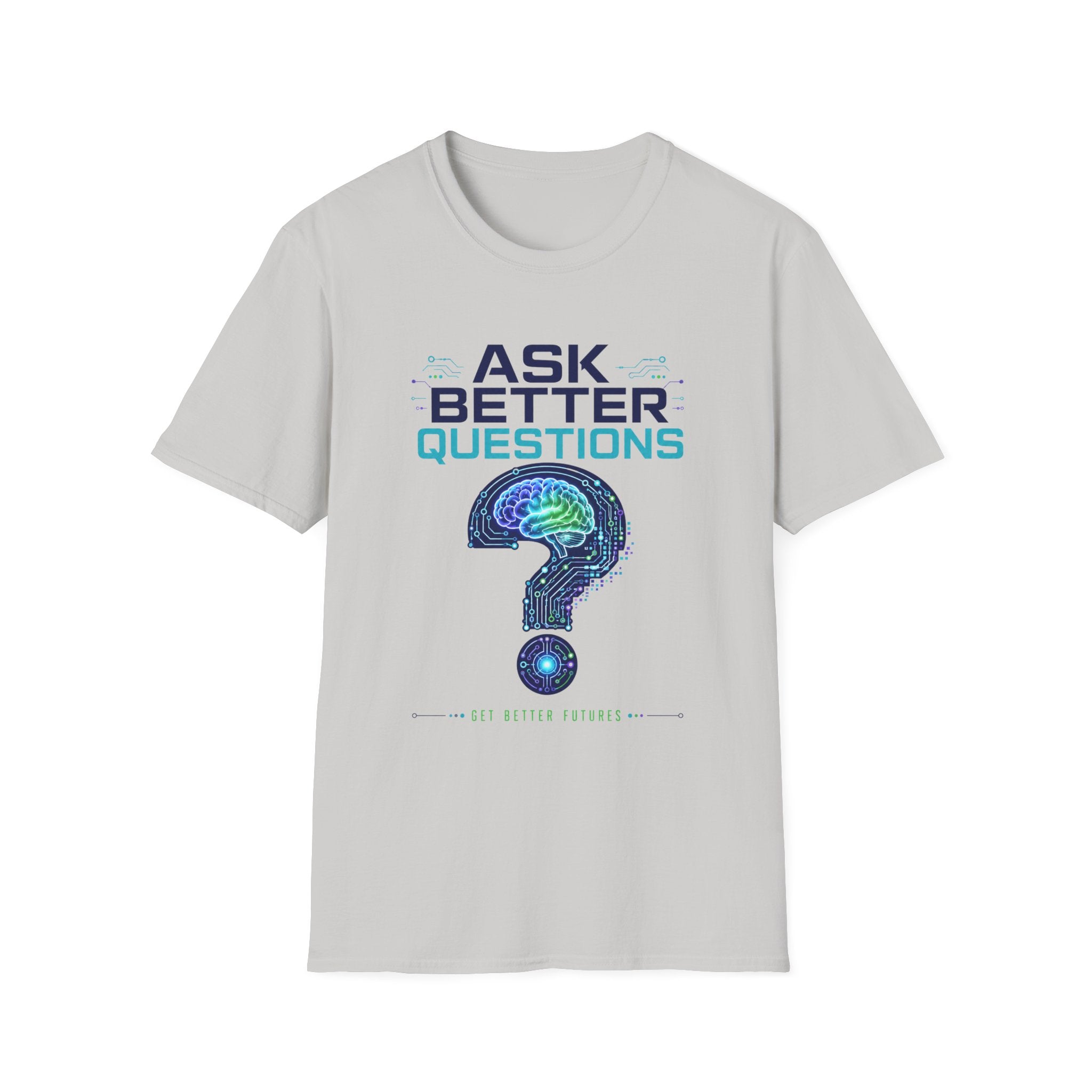 Ask Better Questions T-Shirt — Brain & Question Mark Science Tee for Thinkers