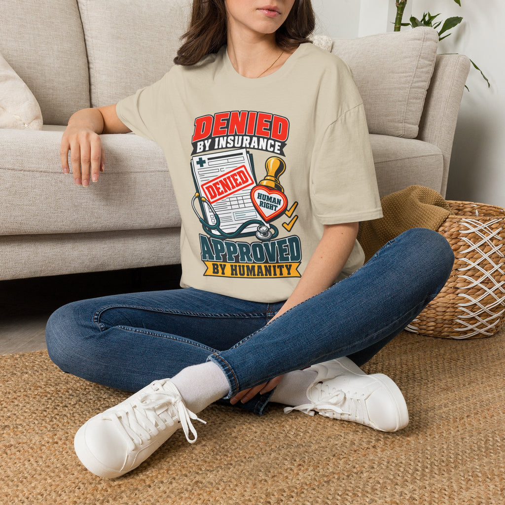 "Denied by Insurance, Approved by Humanity" Graphic Tee