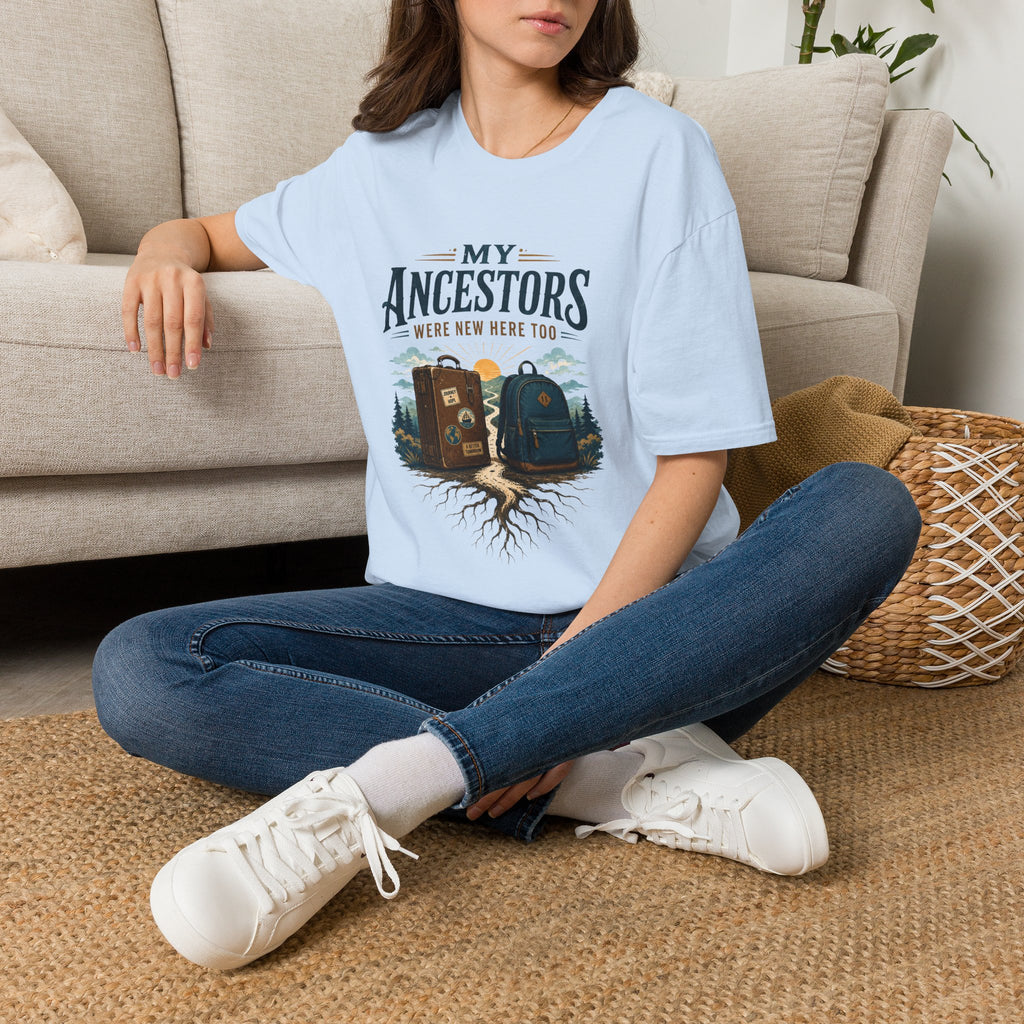T-Shirt — "My Ancestors Were New Here Too" Vintage Travel Roots Tee