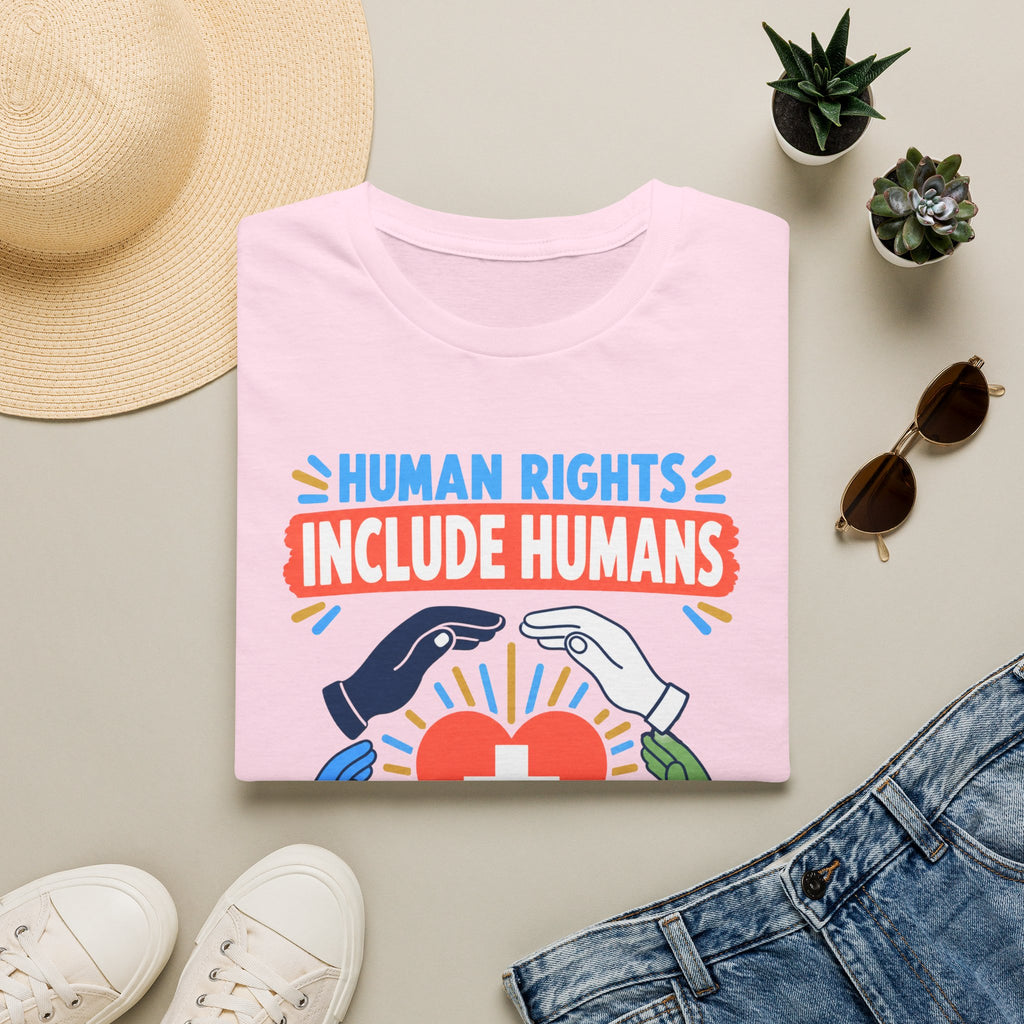 Human Rights Include Humans T-Shirt — Healthcare Worker Solidarity Tee