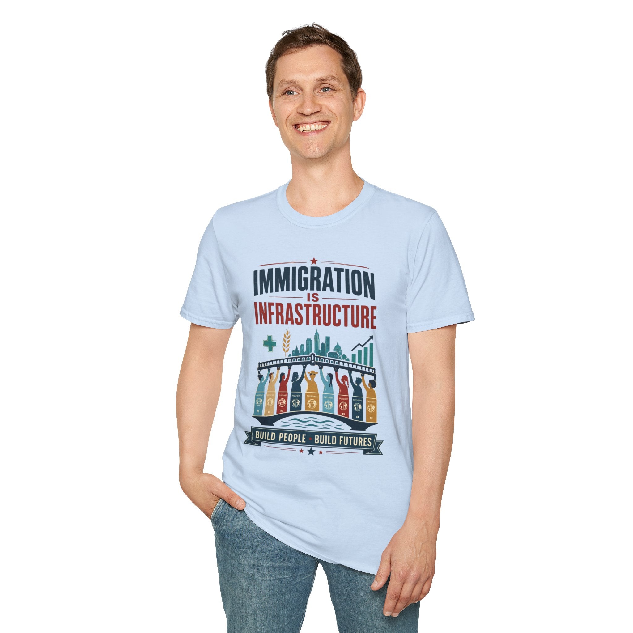 Immigration Is Infrastructure T-Shirt — Pro-Immigrant Advocacy Tee (Build People, Build Futures)