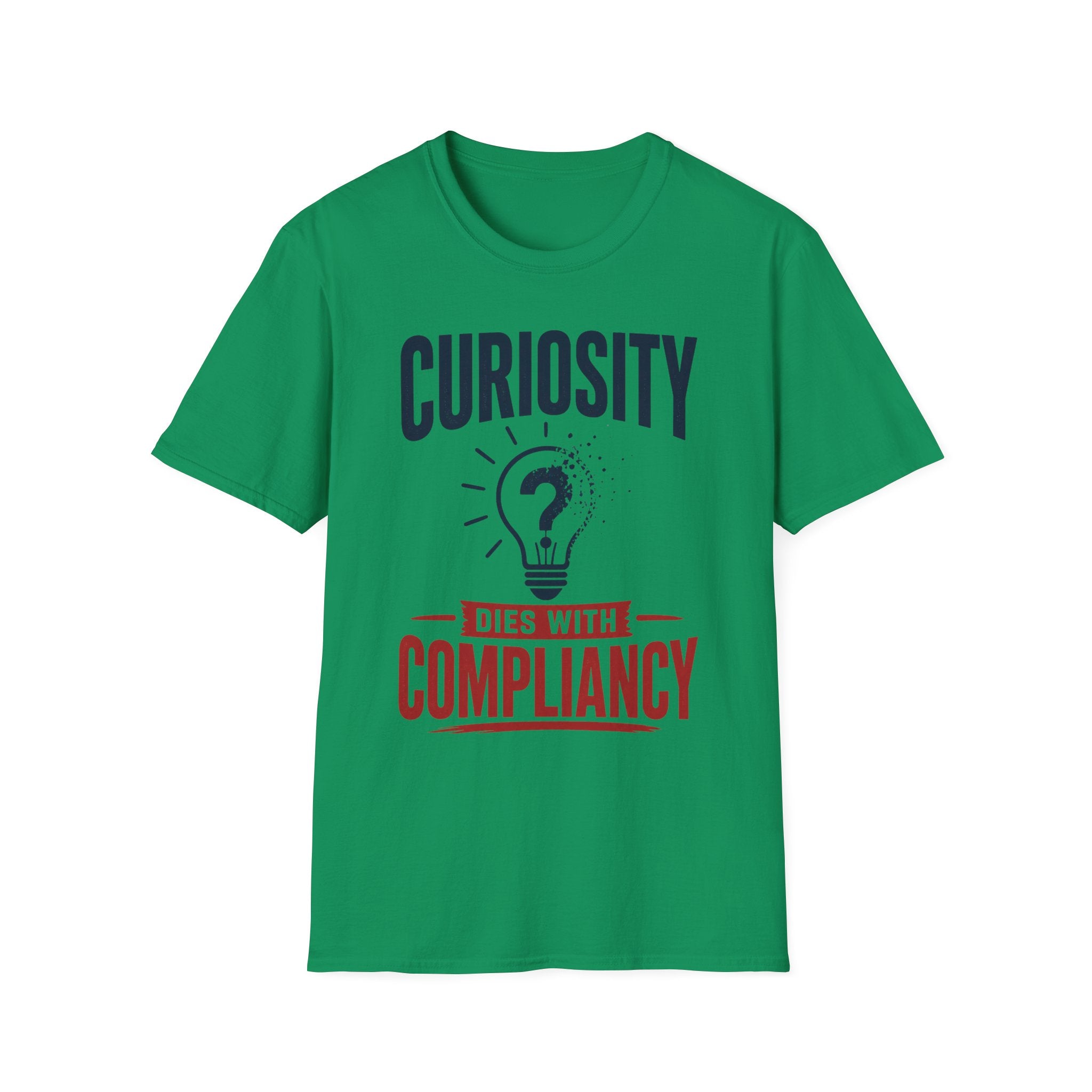 Curiosity Dies with Compliancy Unisex Softstyle T-Shirt