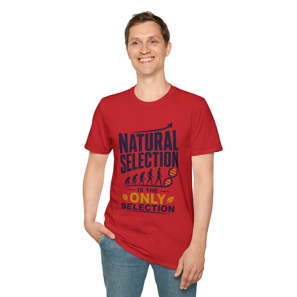 Natural Selection T-Shirt — "Natural Selection Is The Only Selection" Evolution Graphic Tee