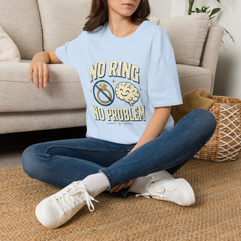 "No Ring No Problem" Funny Single Life Graphic Tee
