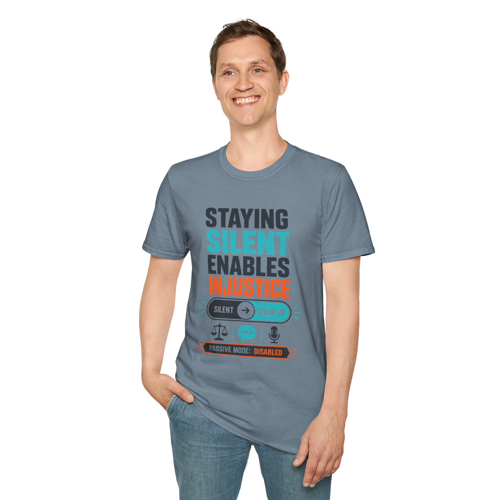 Staying Silent Enables Injustice T-Shirt — Social Justice Protest Tee