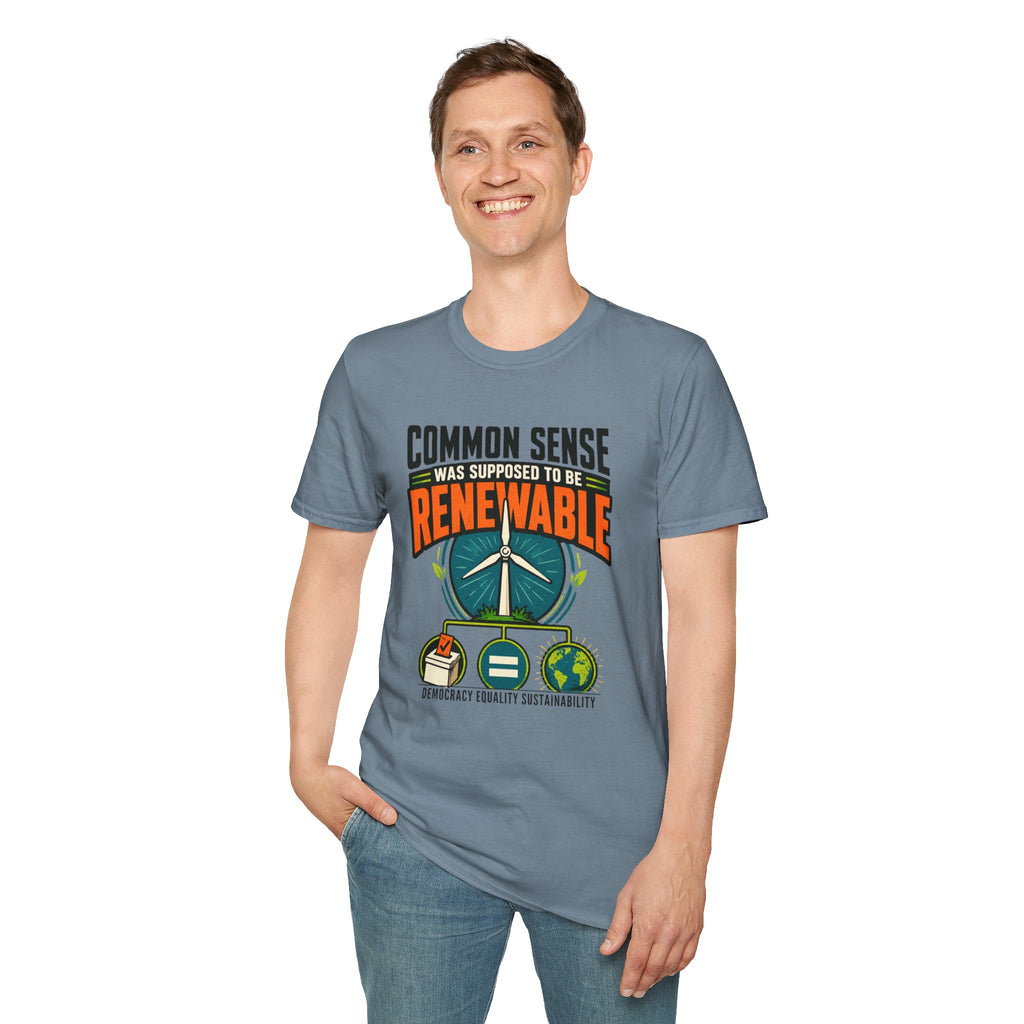 Renewable Energy T-Shirt — "Common Sense Was Supposed to Be Renewable" Eco Graphic Tee