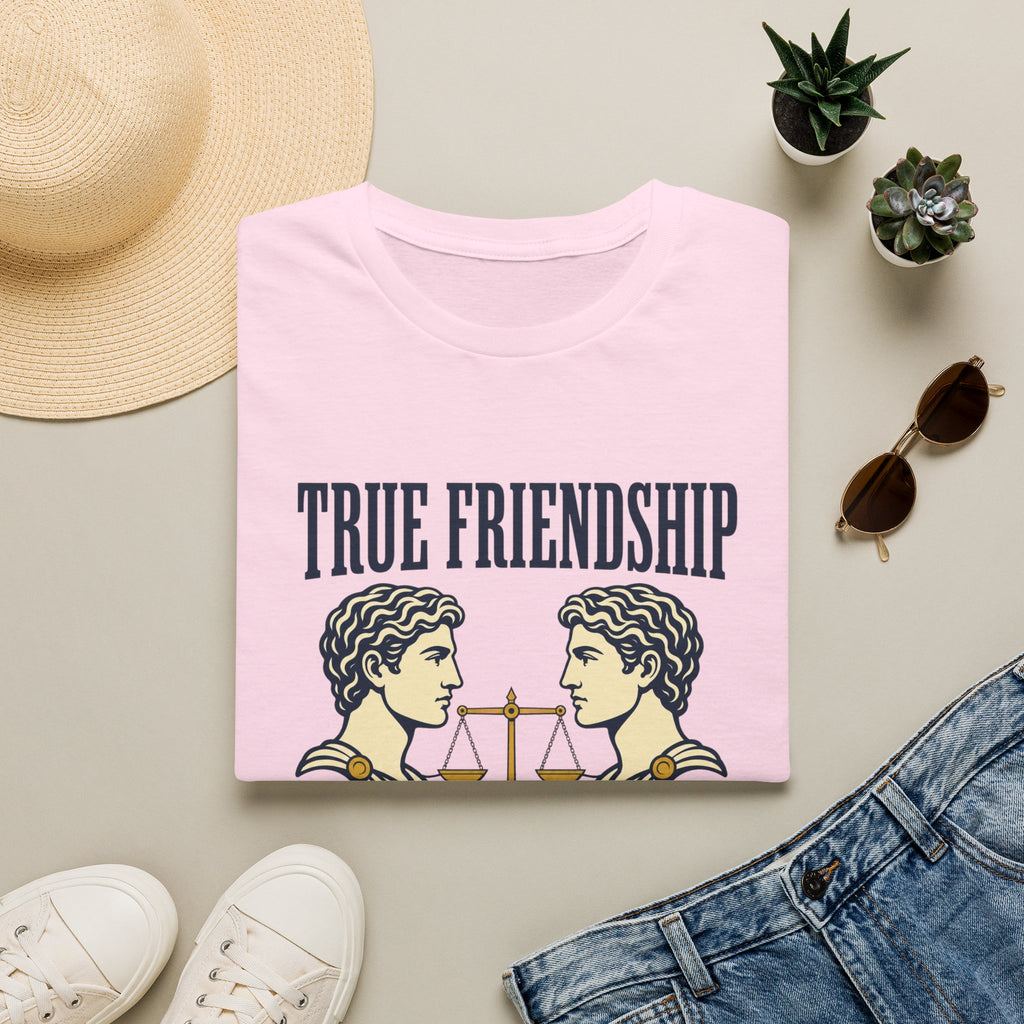 True Friendship T-Shirt — “True Friendship Only Exists Between Equals” Graphic Tee
