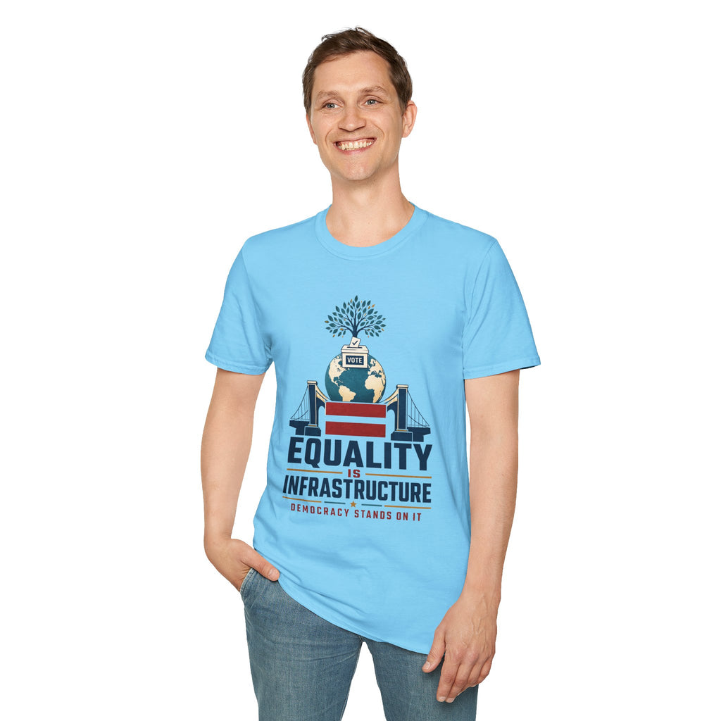 Equality Is Infrastructure T‑Shirt — Vote & Democracy Graphic Tee