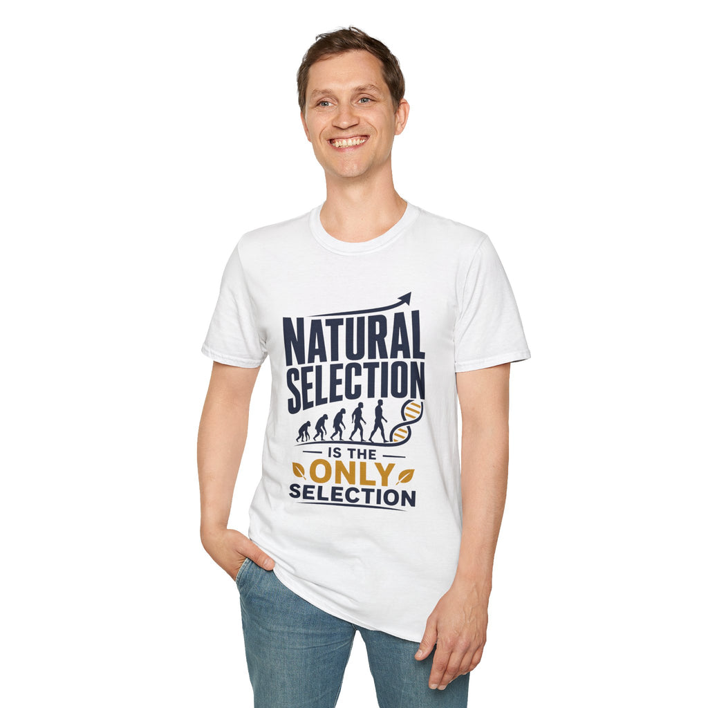 Natural Selection T-Shirt — "Natural Selection Is The Only Selection" Evolution Graphic Tee