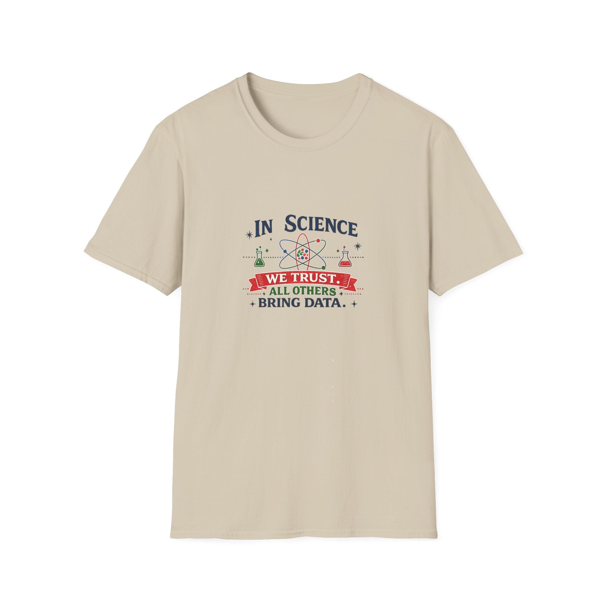 In Science We Trust Unisex Softstyle T-Shirt
