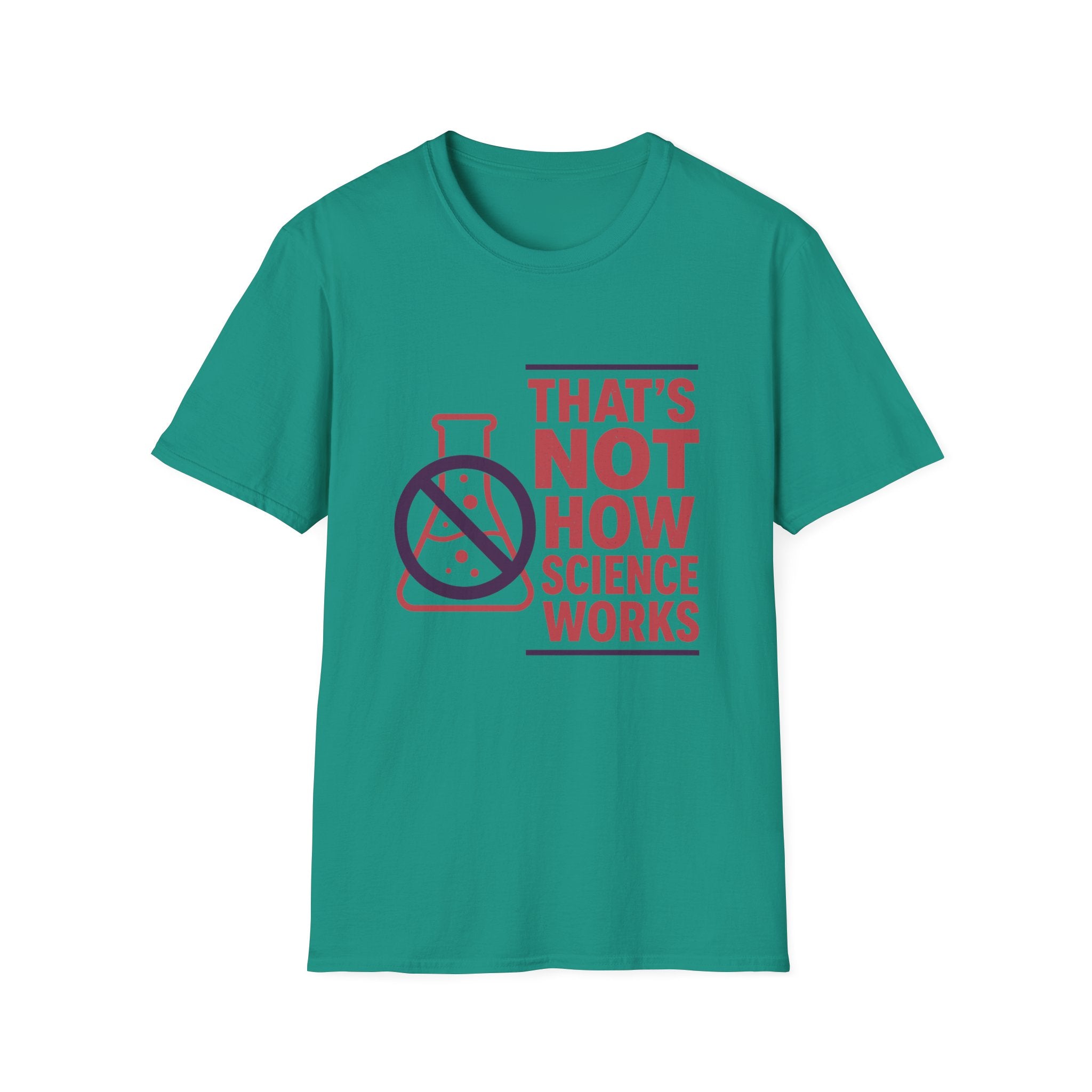 That's Not How Science Works Unisex Softstyle T-Shirt