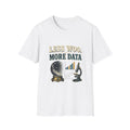 Less Woo, More Data Graphic T-Shirt — Science & Skepticism Tee