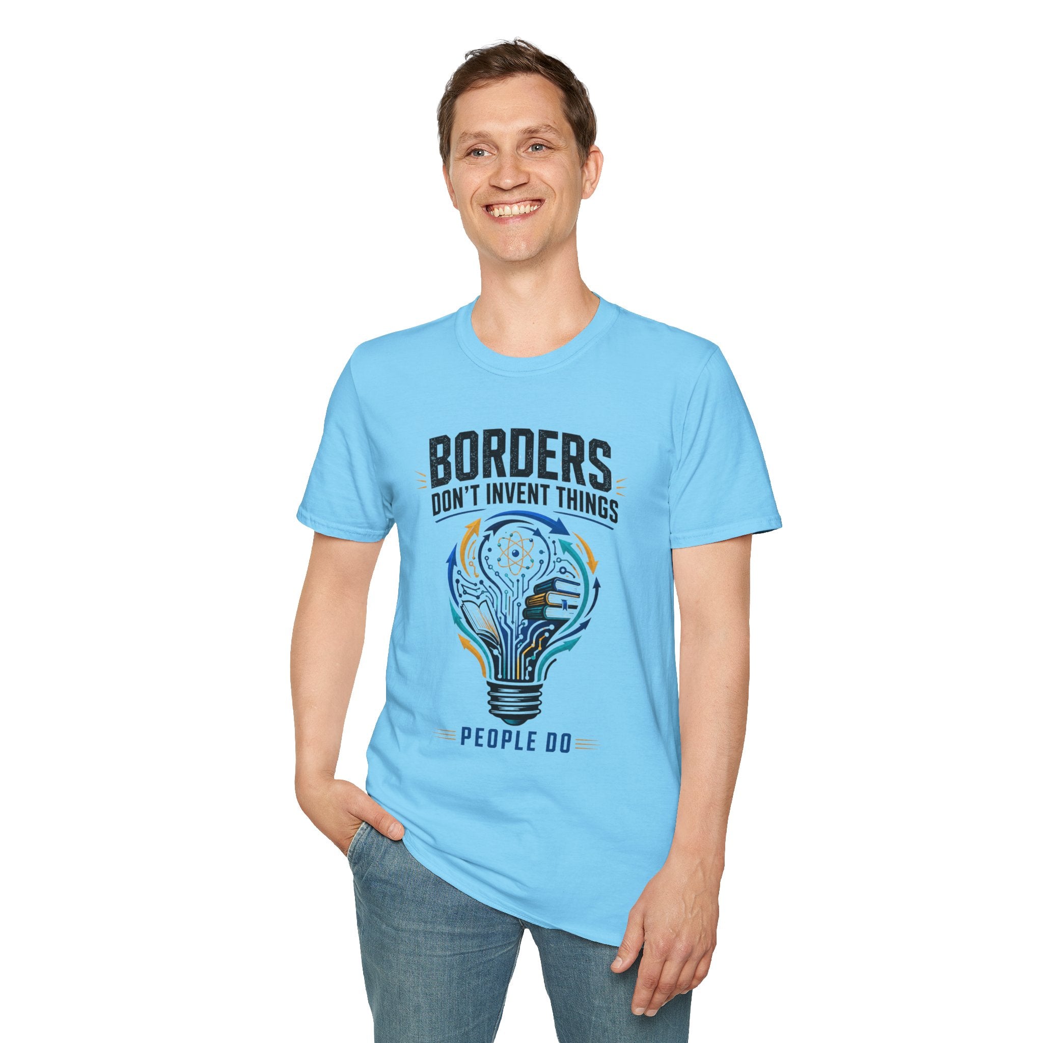 T-Shirt — “Borders Don't Invent Things, People Do” Graphic Tee (Unity · Creativity · Humanitarian)