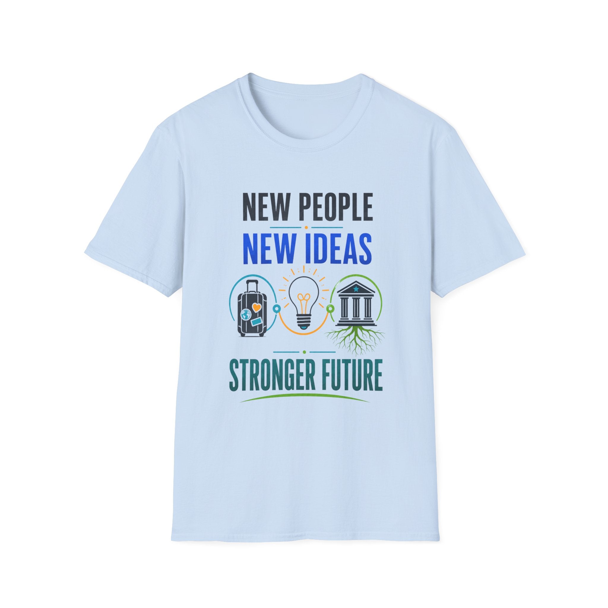 "New People New Ideas, Stronger Future" Inspirational Graphic Tee