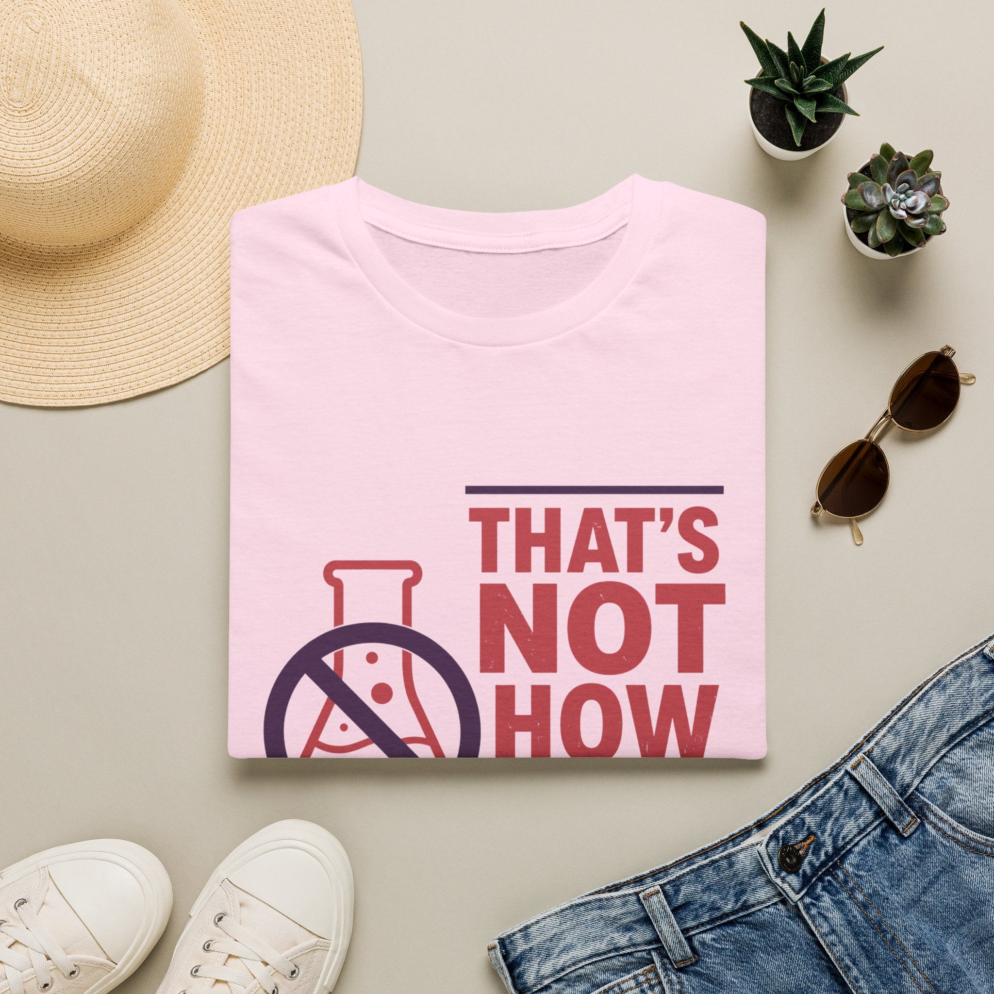 "That's Not How Science Works" Graphic Tee (Funny Science Protest Shirt)