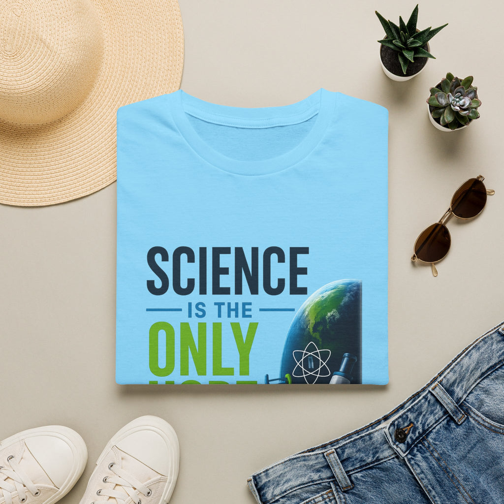 Science Is the Only Hope T-Shirt