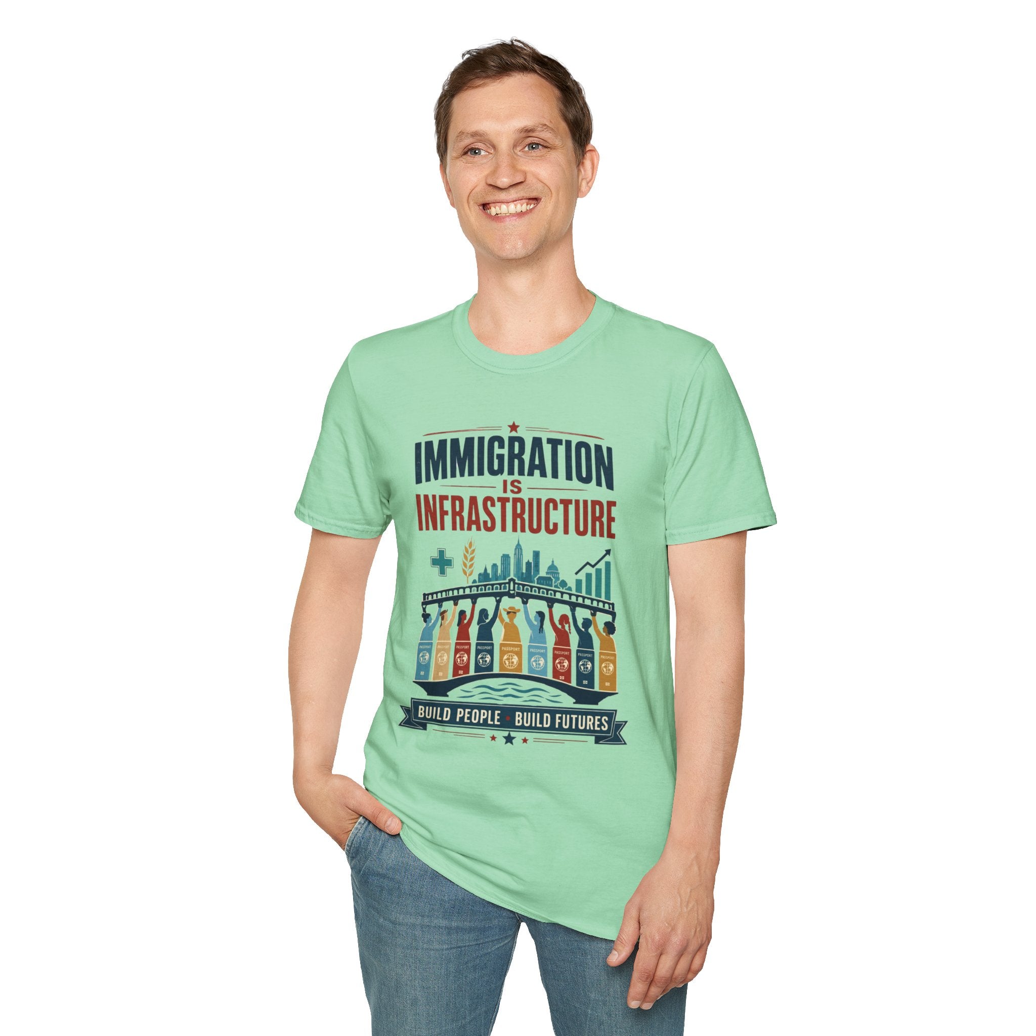 Immigration Is Infrastructure T-Shirt — Pro-Immigrant Advocacy Tee (Build People, Build Futures)