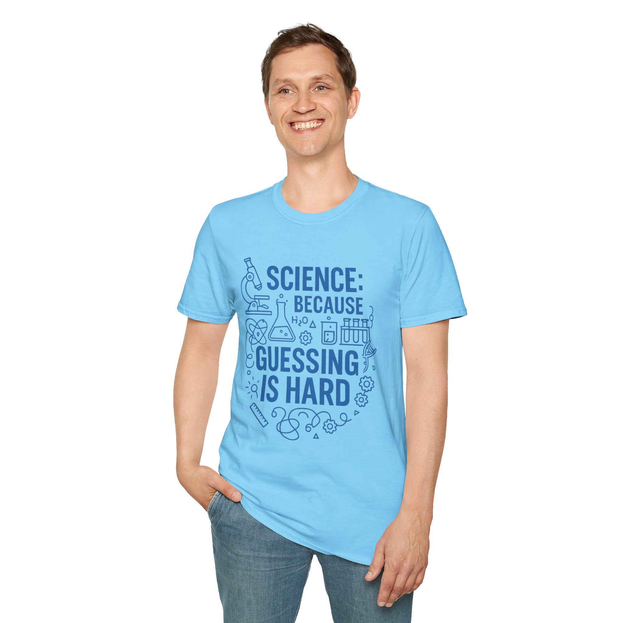 Science T-Shirt — "Science: Because Guessing Is Hard" Graphic Tee