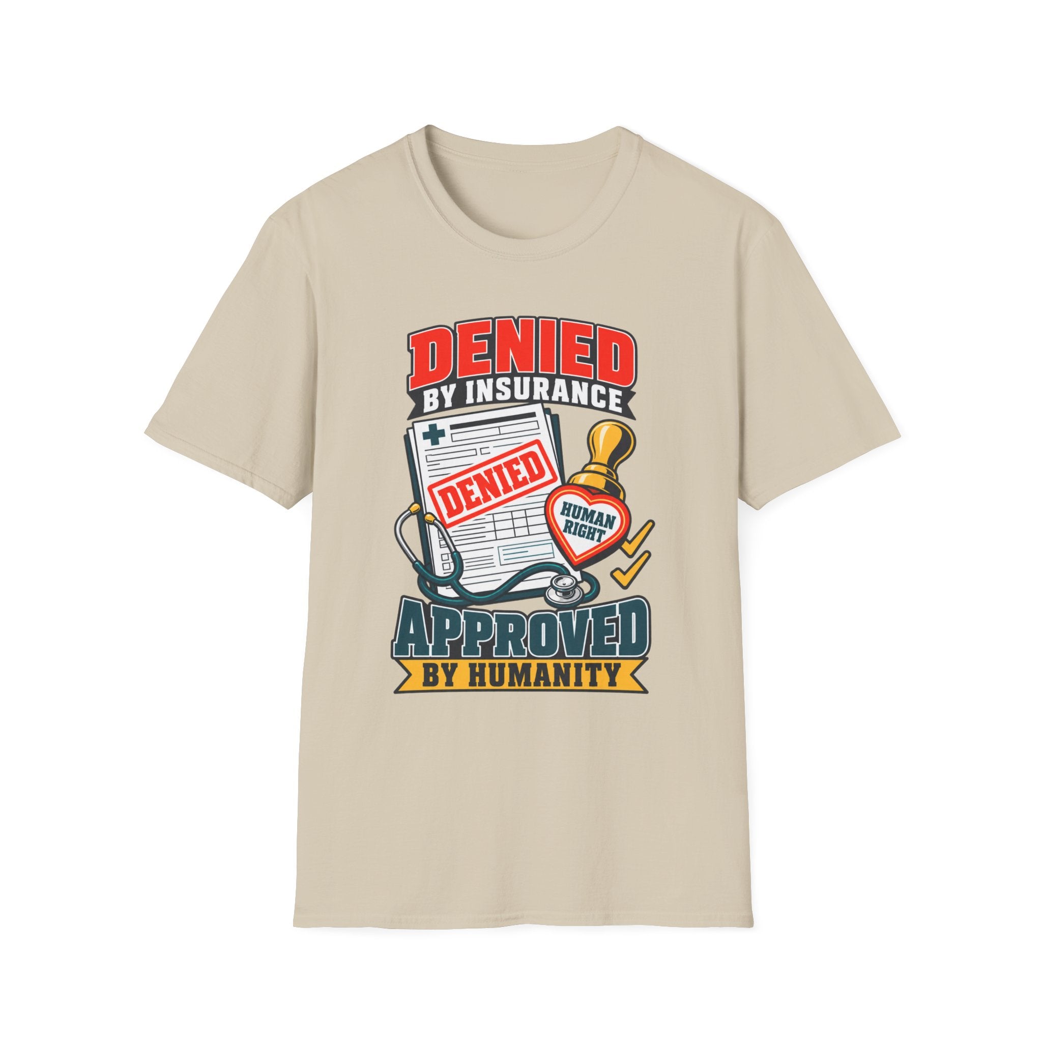 "Denied by Insurance, Approved by Humanity" Graphic Tee