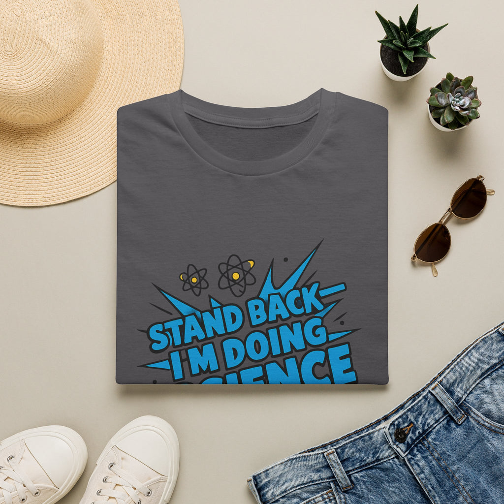 Science T-Shirt — “Stand Back I’m Doing Science” Graphic Tee