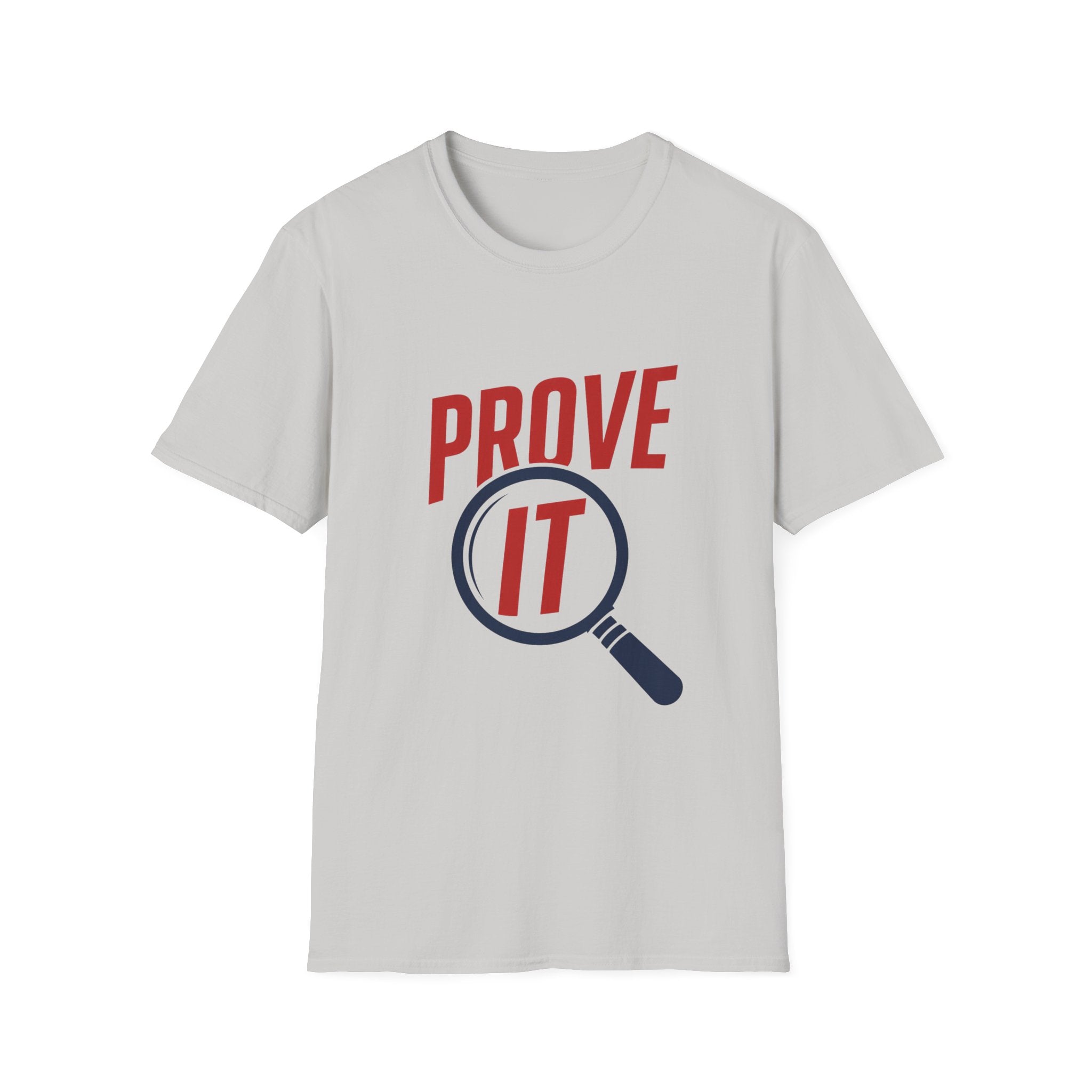 Prove It Unisex Softstyle T-Shirt
