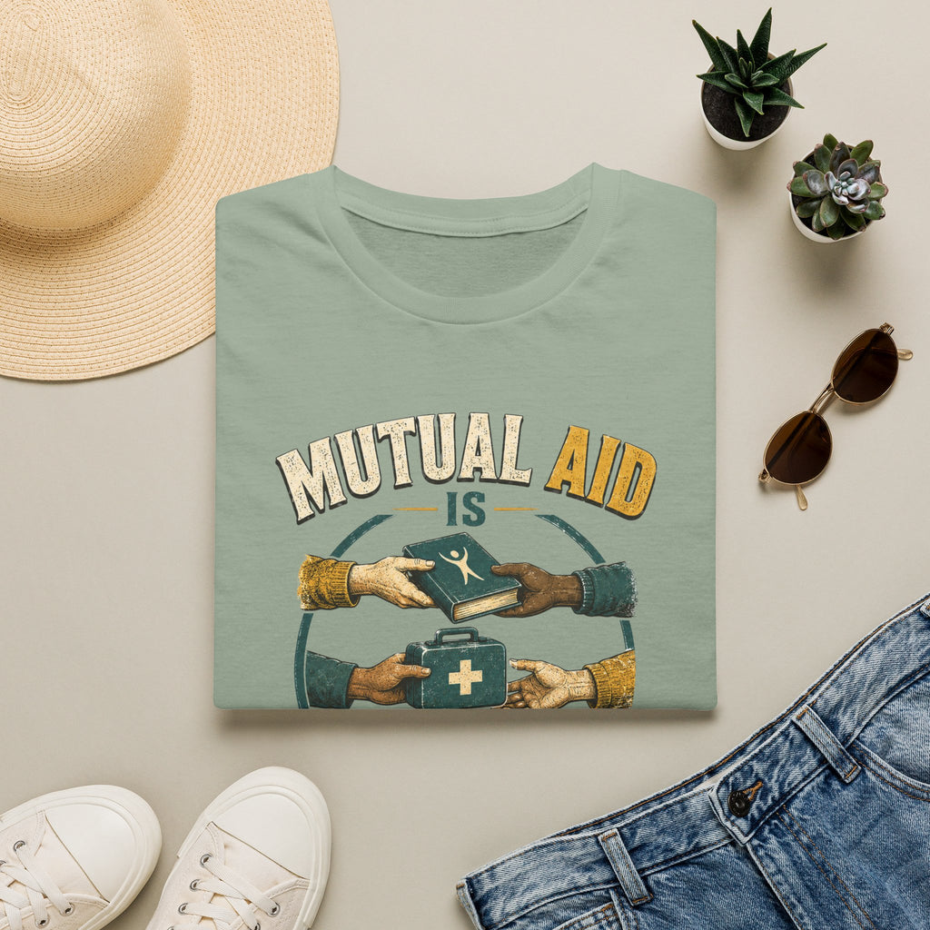 Mutual Aid Is Applied Humanism T-Shirt — Community Support Volunteer Shirt