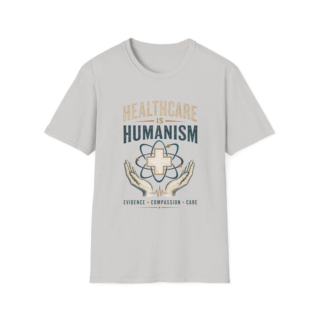 Healthcare Is Humanism T-Shirt — Nursing & Medical Pride Tee